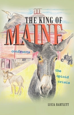 The King of Maine by Bartlett, Lucia