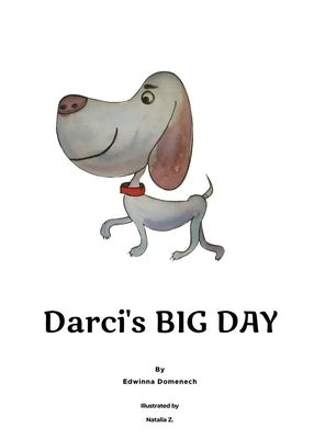 Darci's Big Day by Domenech, Edwinna