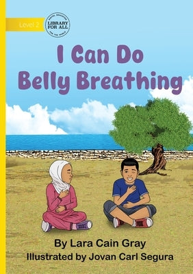I Can Do Belly Breathing by Gray, Lara Cain