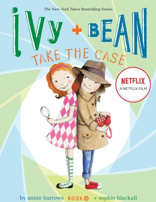 Ivy + Bean Take the Case by Barrows, Annie