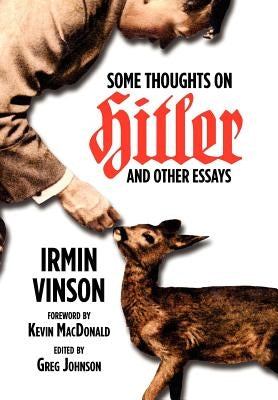 Some Thoughts on Hitler and Other Essays by Vinson, Irmin