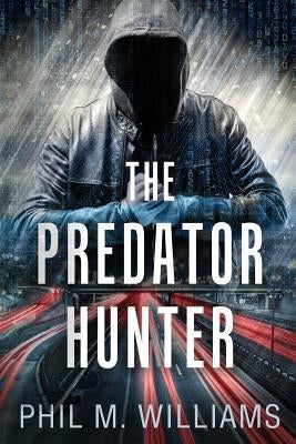 The Predator Hunter by Williams, Phil M.