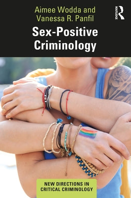 Sex-Positive Criminology by Wodda, Aimee