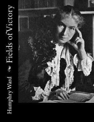Fields of Victory by Humphry Ward Mrs