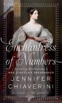 Enchantress of Numbers: A Novel of ADA Lovelace by Chiaverini, Jennifer