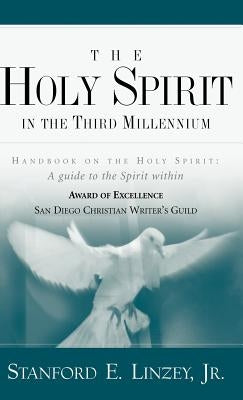 The Holy Spirit in the Third Millennium by Linzey, Stanford