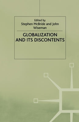 Globalisation and Its Discontents by McBride, S.