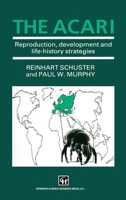 Acari: Reproduction Development and Life History Strategies by Schuster, Reinhart