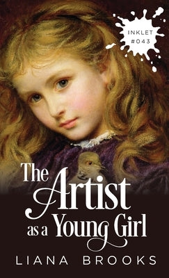 The Artist As A Young Girl by Brooks, Liana