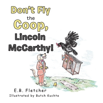 Don't Fly the Coop, Lincoln Mccarthy! by Fletcher, E. B.