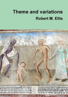 Theme and variations by Ellis, Robert M.