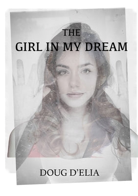 The Girl In My Dream by D'Elia, Doug