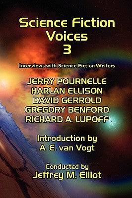 Science Fiction Voices #3: Interviews with Science Fiction Writers by Elliot, Jeffrey M.