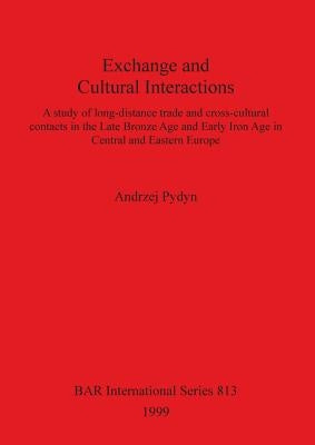 Exchange and Cultural Interactions by Pydyn, Andrzej