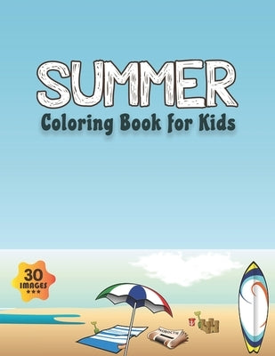 Summer Coloring Book for Kids: Coloring book for Boys, Toddlers, Girls, Preschoolers, Kids (Ages 4-6, 6-8, 8-12) by Press, Neocute