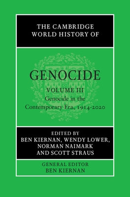 The Cambridge World History of Genocide by Kiernan, Ben