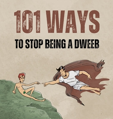 101 ways to stop being a dweeb by T, Adam