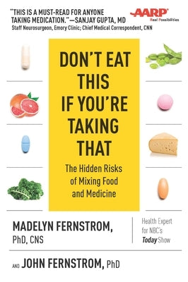 Don't Eat This If You're Taking That: The Hidden Risks of Mixing Food and Medicine by Fernstrom, Madelyn