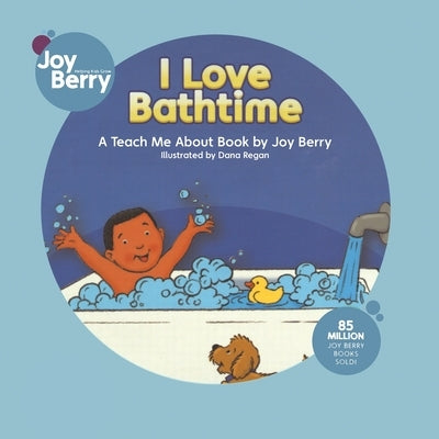 I Love Bathtime by Berry, Joy