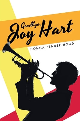 Goodbye, Joy Hart by Hood, Donna Bender