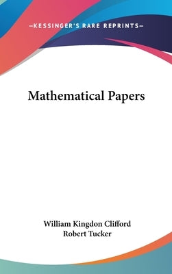 Mathematical Papers by Clifford, William Kingdon