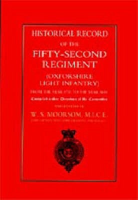 Historical Record of the Fifty-Second Regiment (Oxfordshire Light Infantry) from the Year 1755 to the Year 1858 by Under the Direction of the Committee and