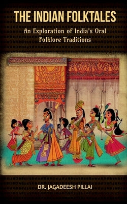 The Indian Folktales by Pillai, Jagadeesh