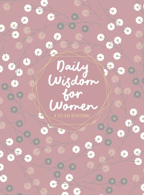 Daily Wisdom for Women: A 365-Day Devotional by Broadstreet Publishing Group LLC