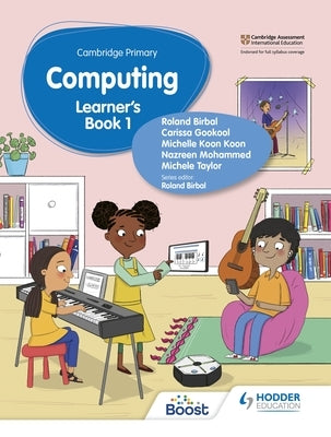 Cambridge Primary Computing Learner's Book Stage 1: Hodder Education Group by Birbal, Roland