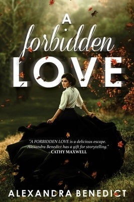 A Forbidden Love by Benedict, Alexandra