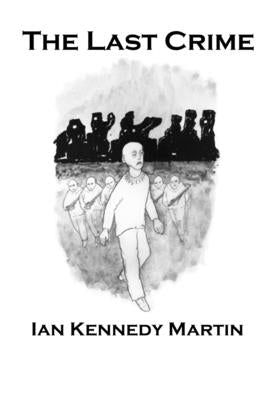 The Last Crime by Kennedy Martin, Ian
