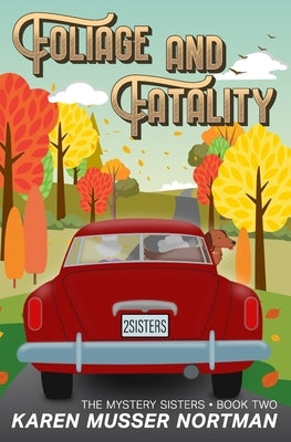 Foliage and Fatality by Nortman, Karen Musser
