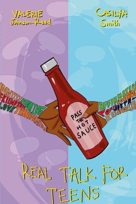 Pass The Hot Sauce: Real Talk For Teens by Smith, Casilya