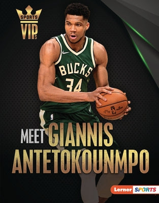 Meet Giannis Antetokounmpo: Milwaukee Bucks Superstar by Stabler, David