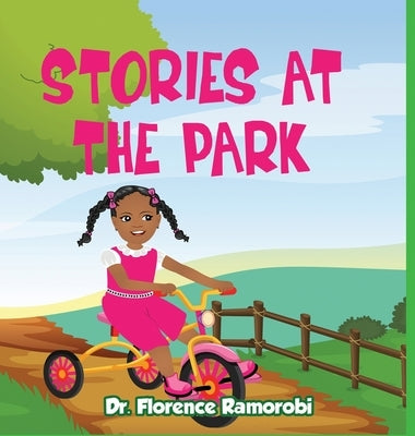 Stories At The Park: Reading Aloud to Children Stories and Activities to Develop Reading and Language Skills for Children Ages 3-8 Years. by Ramorobi, Florence