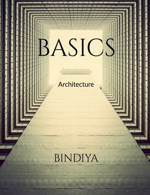 Basic Architecture by Bindiya Chaudhry