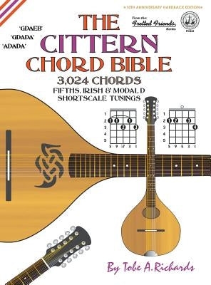 The Cittern Chord Bible: Fifths, Irish & Modal D Shortscale Tunings 3,024 Chords by Richards, Tobe a.