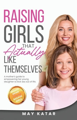 Raising Girls That Actually Like Themselves by Katar