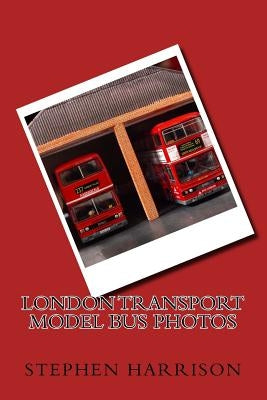 London Transport Model Bus Photos by Harrison, Stephen