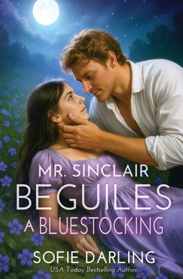 Mr. Sinclair Beguiles a Bluestocking by Darling, Sofie
