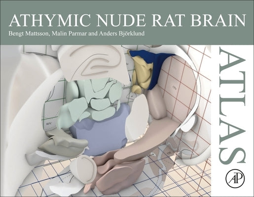 Athymic Nude Rat Brain Atlas by Mattsson, Bengt