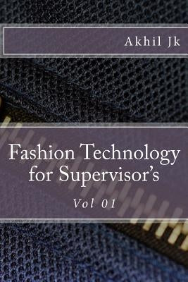 Fashion Technology: for Supervisor's by Jk, Akhil