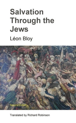 Salvation Through the Jews by Bloy, Léon