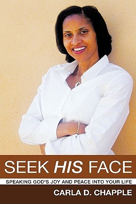 Seek His Face by Chapple, Carla D.