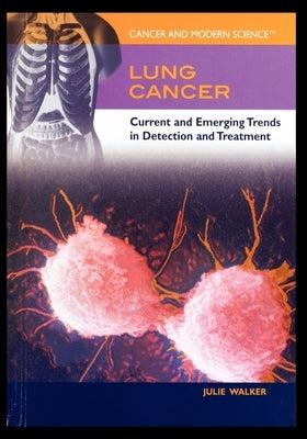 Lung Cancer: Current and Emerging Trends in Detection and Treatment by Walker, Julie