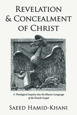 Revelation and Concealment of Christ by Hamid-Khani, Saeed