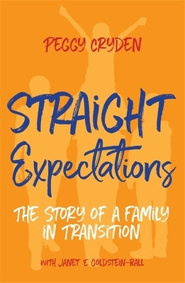Straight Expectations: The Story of a Family in Transition by Lmft