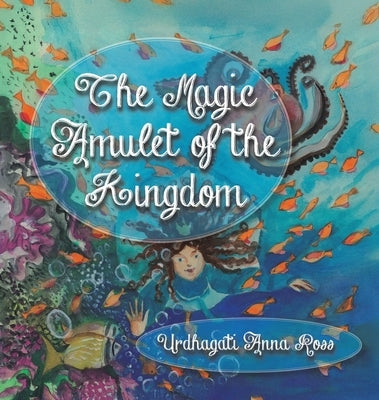 The Magic Amulet of the Kingdom by Ross, Urdhagati Anna