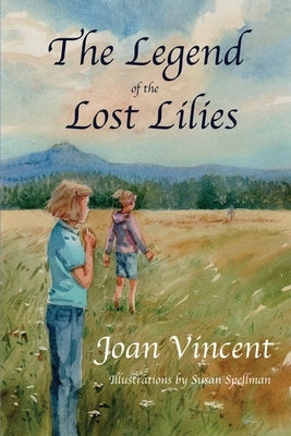 The Legend of the Lost Lilies by Vincent, Joan