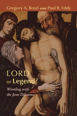 Lord or Legend? by Boyd, Gregory A.